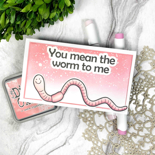 You Mean the Worm to Me