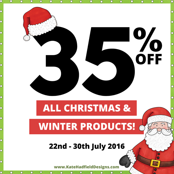 Christmas in July Sale 2016 ~ Kate Hadfield Designs
